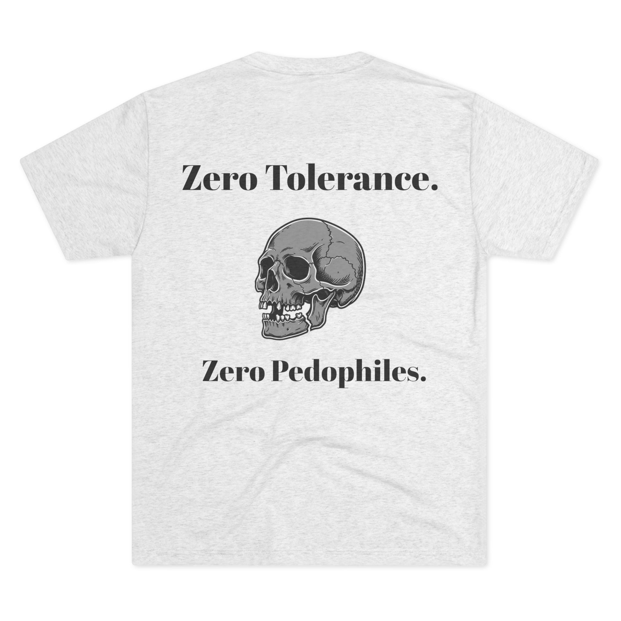 Zero Tolerance. Zero Pedophiles (on Back)