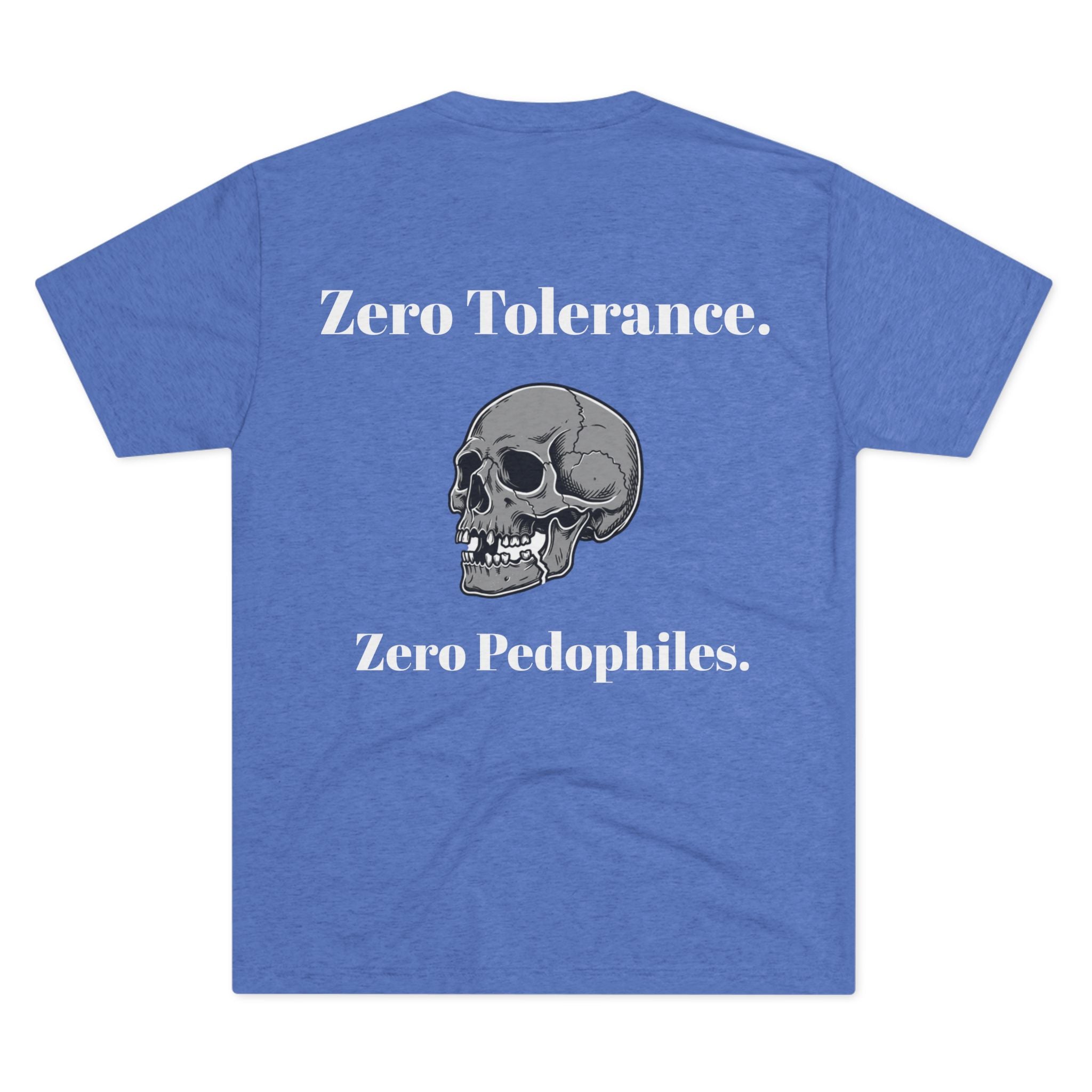 Zero Tolerance. Zero Pedophiles (on Back)