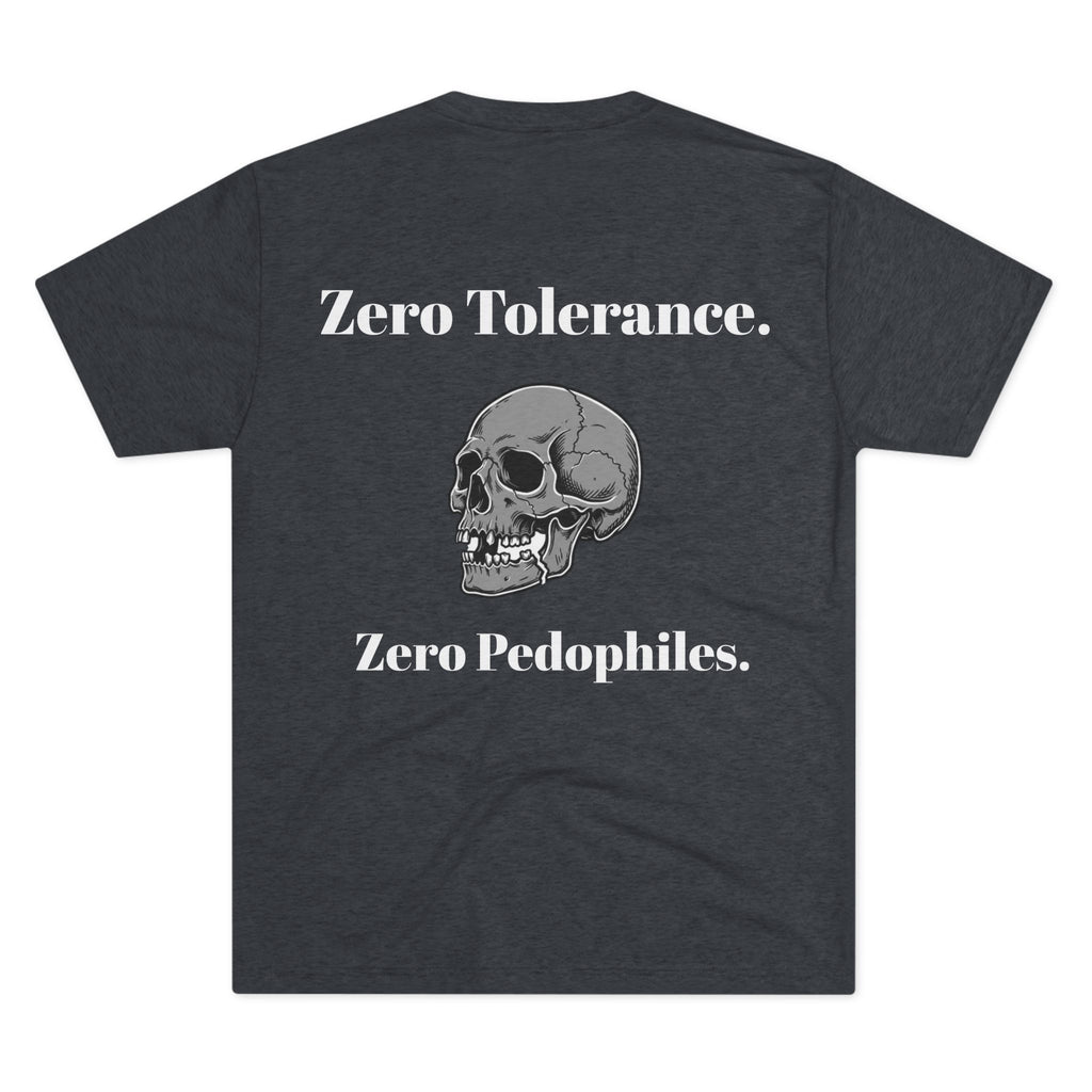Zero Tolerance. Zero Pedophiles (on Back)