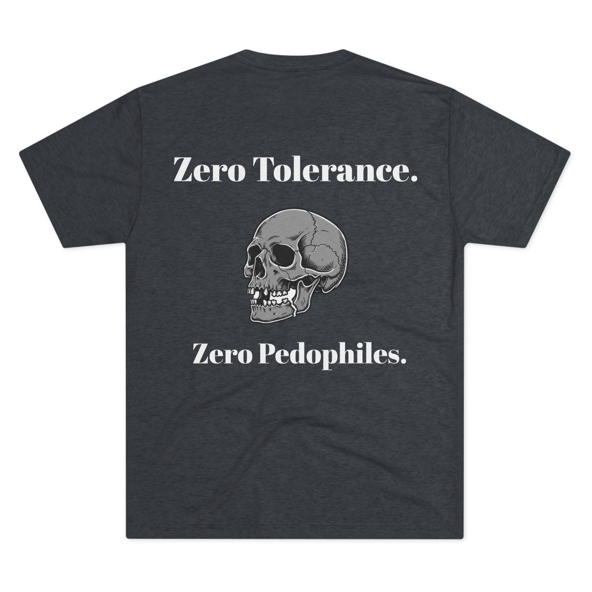 Zero Tolerance. Zero Pedophiles (on Back)