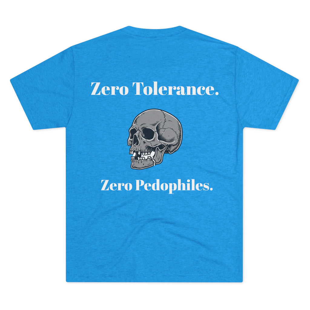 Zero Tolerance. Zero Pedophiles (on Back)
