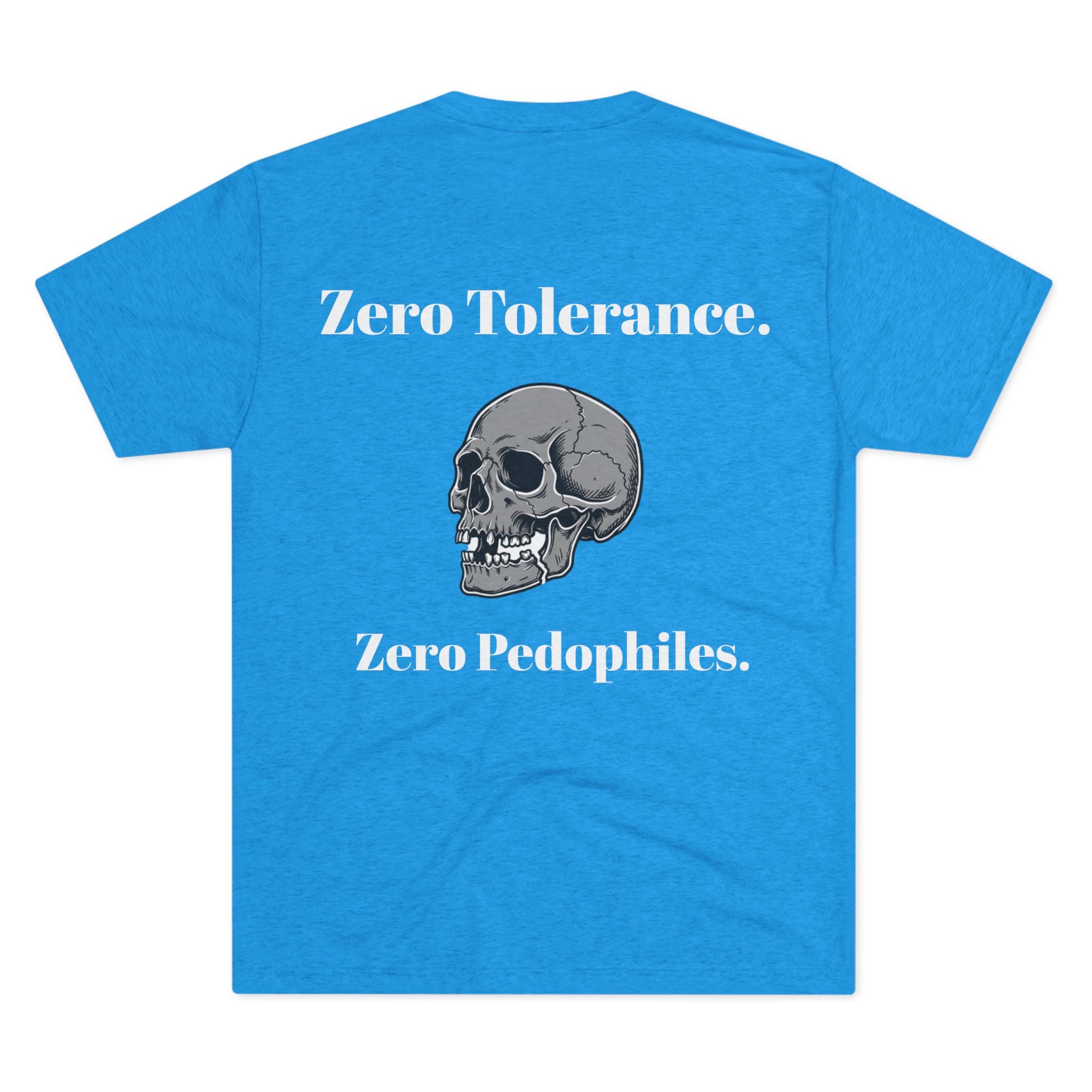 Zero Tolerance. Zero Pedophiles (on Back)