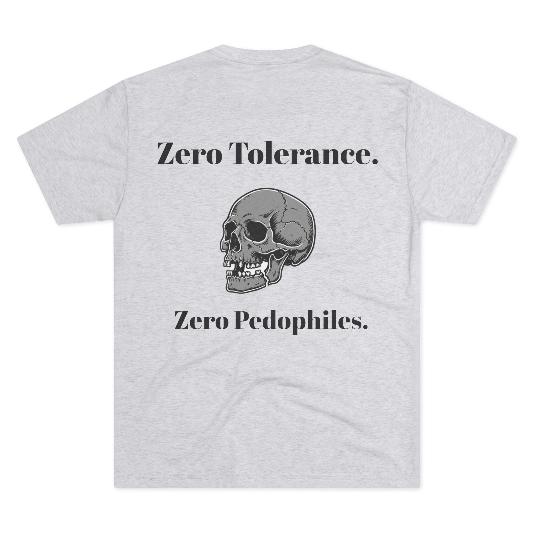 Zero Tolerance. Zero Pedophiles (on Back)