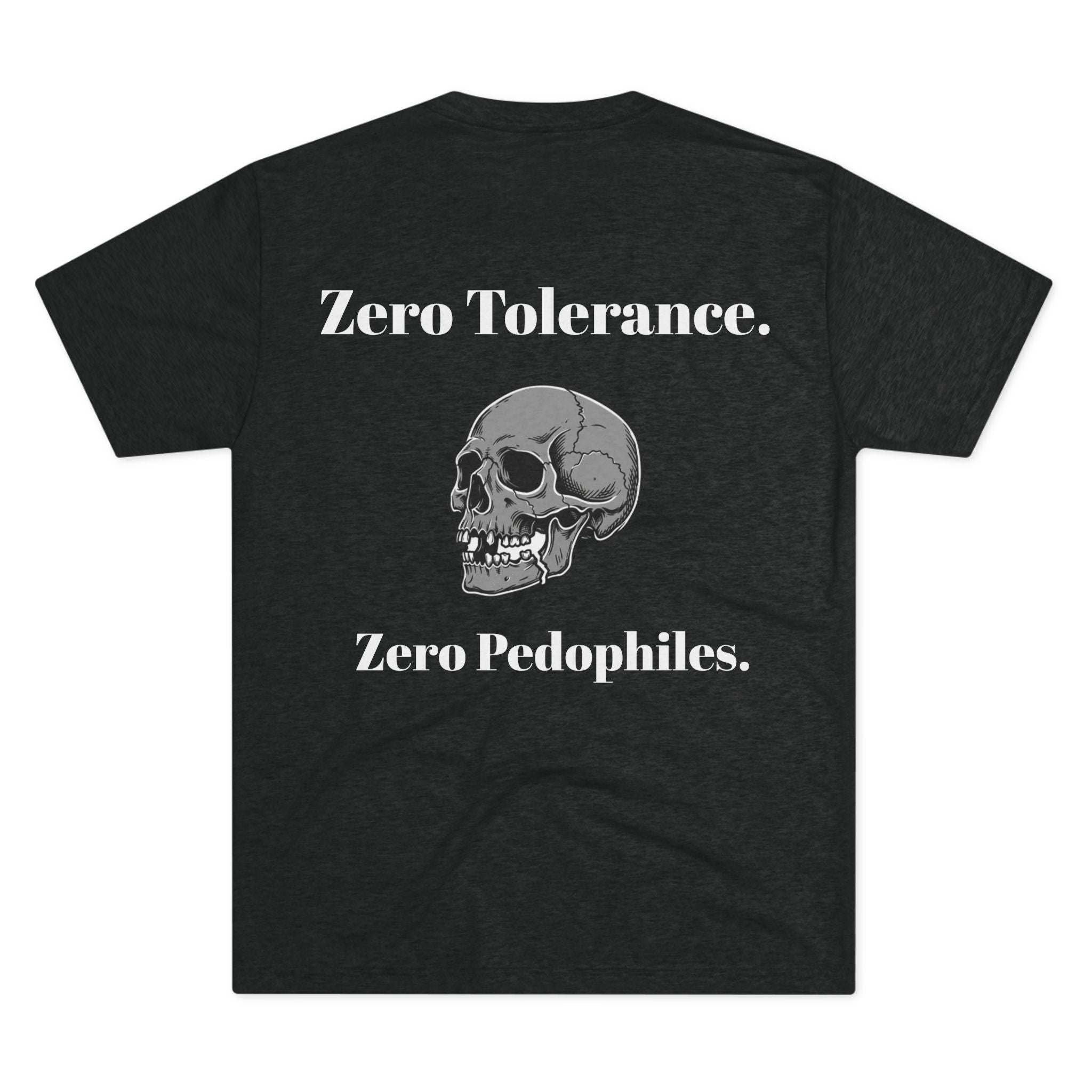 Zero Tolerance. Zero Pedophiles (on Back)