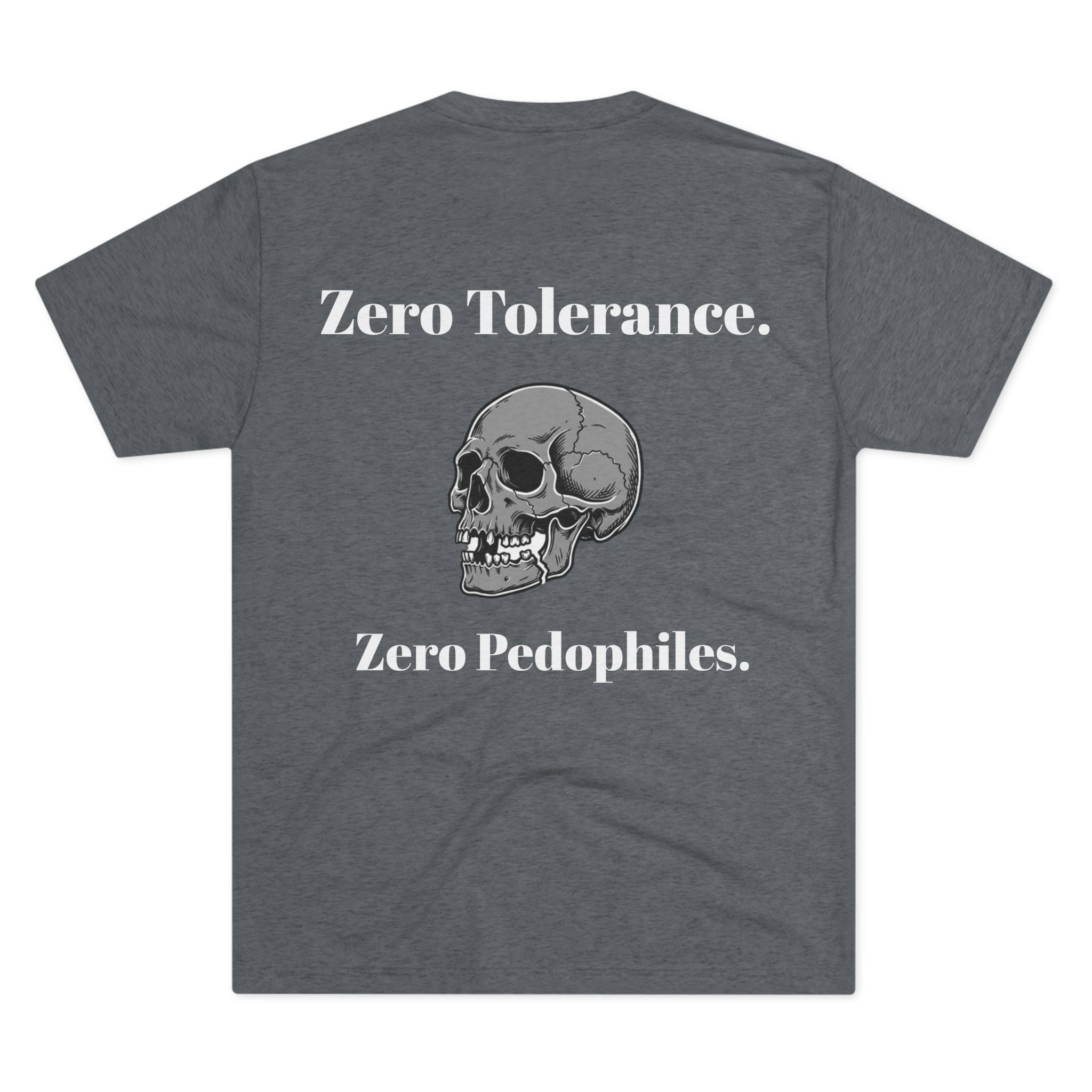 Zero Tolerance. Zero Pedophiles (on Back)